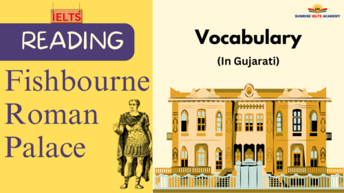 Fishbourne Roman Palace - IELTS Reading Test passage. Sunrise IELTS Academy, New Maninagar, Ahmedabad. IELTS class in New Maninagar, Maninagar, Ahmedabad. Spoken English and IELTS coaching class.